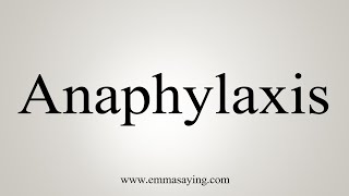 How To Say Anaphylaxis [upl. by Blankenship]