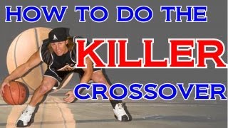 Learn the Killer Crossover Dribble Basketball [upl. by Mcnutt]