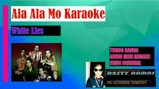 Ala Ala Mo Karaoke RRKC White Lies [upl. by Clarence]