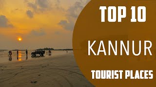 Top 10 Best Tourist Places to Visit in Kannur  India  English [upl. by Nyrmac992]