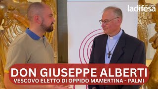 La prima intervista di don Giuseppe Alberti come vescovo eletto di Oppido Mamertina  Palmi [upl. by Karly]