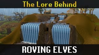 The Lore Behind Roving Elves [upl. by Corty]