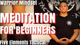 MEDITATION FOR BEGINNERS  HOW TO MEDITATE  WARRIOR MINDSET  ZAZEN MOKUSO  Five Elements Tactical [upl. by Ocihc]