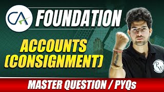 Accounts Consignment Master Question and PYQs 1  CA Foundation Preparation  CA Wallah by PW [upl. by Cristin267]