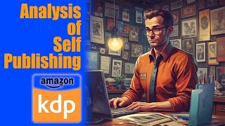 InDepth Analysis of SelfPublishing with Amazon KDP  Kindle Direct Publishing Guide  Kindle [upl. by Eah]