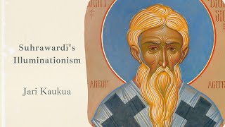 Jari Kaukua on Suhrawardis Illuminationism and Critique of Avicenna [upl. by Netnert]