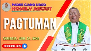 Fr Ciano Homily about PAGTUMAN  6272024 [upl. by Nonnahsed]