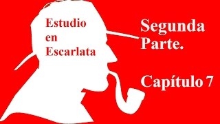 Audiolibro Estudio en Escarlata Parte 2 Capítulo 7 Sherlock Homes Arthur Conan Doyle con letra [upl. by Doubler]