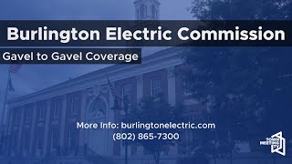 Burlington Electric Commission  9112024 [upl. by Crooks701]