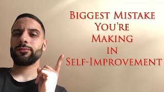 Biggest Mistake Youre Making in SelfImprovement [upl. by Laumas]