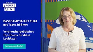 BASECAMP SMART CHAT mit Tabea Rößner Verbraucherpolitisches TopThema für diese Legislatur [upl. by Barcroft628]