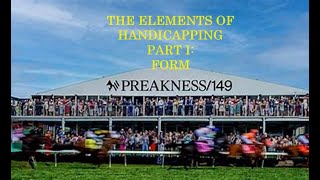 PREAKNESS 149  THE ELEMENTS OF HANDICAPPING  PART I  FORM [upl. by Lepine]