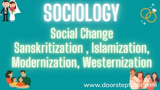 Social ChangeSanskritization  Islamization Modernization WesternizationAgentsTypes Sociology [upl. by Sanborne894]