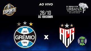 GRÊMIO X ATLETICO GO 🔴 AO VIVO [upl. by Elsworth654]