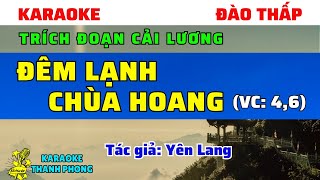 Karaoke Trích Đoạn ĐÊM LẠNH CHÙA HOANG VC 46 I Dây Đào Thấp [upl. by Kemp]