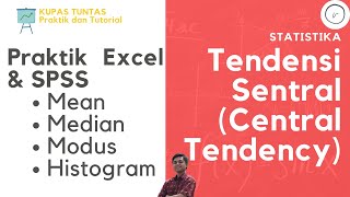 MENCARI TENDENSI SENTRAL DATA MEAN MEDIAN MODUS HISTOGRAM MENGGUNAKAN EXCEL amp SPSS [upl. by Peer]