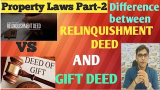 Transfer property Act  Relinquishment Deed vs Gift Deed  Difference  Important facts [upl. by Nims]