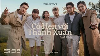 có hẹn với thanh xuân  MONSTAR  official music video [upl. by Caton]