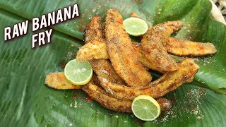 Ethnic Raw Banana Fry Recipe  How To Make Raw Banana Fry Recipe  Spicy Banana Fry  Varun [upl. by Lusar]