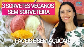 3 SORVETES VEGANOS FÁCEIS SEM SORVETEIRA  Sem açúcar FIT E NATURAL [upl. by Cud]