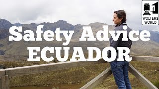 Visit Ecuador  Safety Advice for Visiting Ecuador [upl. by Krahmer]