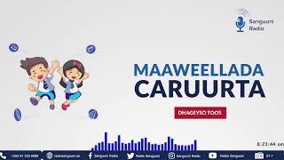 Barnaamijka Maaweelada Caruurta ee Radio Sanguuni 05072024 [upl. by Scully]