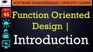 L45 Function Oriented Design  Introduction  Software Engineering Lectures in Hindi [upl. by Grantland]