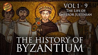 The Life of Emperor Justinian  Vol 19  The History of Byzantium [upl. by Chere]