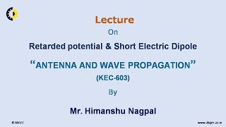 ANTENNA AND WAVE PROPAGATION LECTURE 11 Retarded potential amp Short Electric Dipole By Mr Himans [upl. by Dredi]