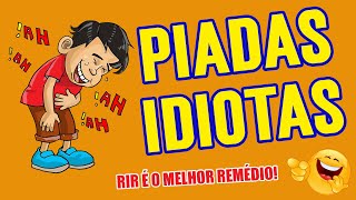 PIADAS ENGRAÇADAS IDIOTAS RI MUITO PIADAS CURTAS HEHEHE [upl. by Pomona]