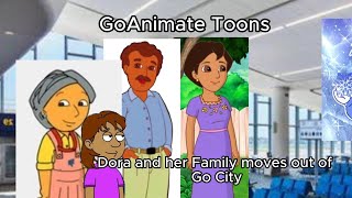 GoAnimate Toons Dora and her Family moves out of Go City PREQUEL REMASTERED 2023 VERSION [upl. by Wertz]