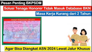 Solusi BKPSDM bagi Honorer yang Tidak Masuk Database BKN dan Masa Kerja Kurang dari 2 Tahun [upl. by Shuman931]