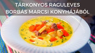 Tárkonyos raguleves Borbás Marcsi konyhájából [upl. by Mathur155]