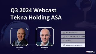 Tekna Q3 2024 Webcast [upl. by Angelica]