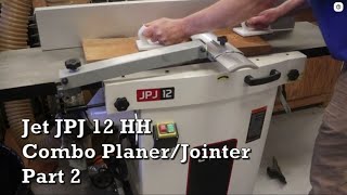 JET JPJ 12 HH Combo PlanerJointer Review [upl. by Oaks]