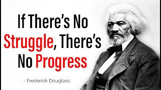 Frederick Douglass Quotes About Freedom and Progress [upl. by Nevaeh]