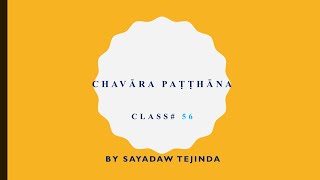 56 Chavāra Paṭṭhāna by Sayadaw Tejinda AnulomaSaṅkhyāaññamaññamūlatika up to 22 [upl. by Warder]