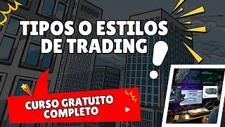 TIPOS o ESTILOS DE TRADING [upl. by Aicenat267]