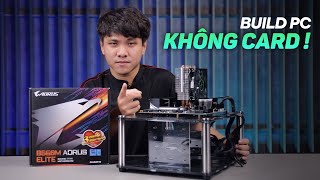 Cách build PC chơi game KHÔNG CARD MÀN HÌNH mùa bão giá B560M AORUS ELITE [upl. by Crissie]