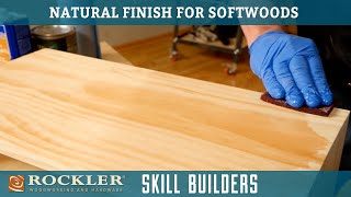 How To Apply A Clear Natural Finish To Softwoods  Wood Finish Recipe 4  Rockler Skill Builders [upl. by Gauthier]