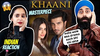 Khaani Drama Reaction ft PunjabiReel TV  MASTERPIECE by Pak Drama Industry [upl. by Aaren]