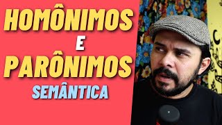 HOMÔNIMOS e PARÔNIMOS  semântica 2 [upl. by Gnoix594]