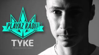 Playaz Radio 007  Tyke [upl. by Danell]