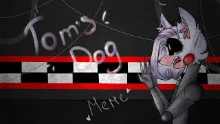 toms dogMemeFnafMangle [upl. by Dranal]