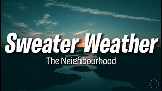 The Neighbourhood  Sweater Weather Lyrics [upl. by Ahab]