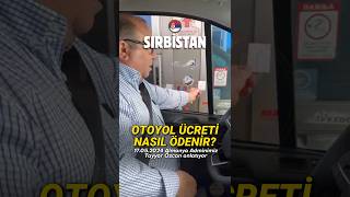 17052024 Sırbistan’da otoyol ücretleri nasıl ödenir Sırbistan’da Vinyet uygulaması yok silayolu [upl. by Iroak682]