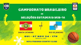 SANTA CATARINA x RIO DE JANEIRO  CBB SELEÇÕES U16  ETAPA FINAL  071124 [upl. by Mehala]