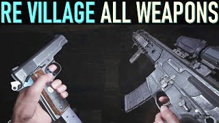 Resident Evil 8 Village All Weapons [upl. by Onitsuj253]