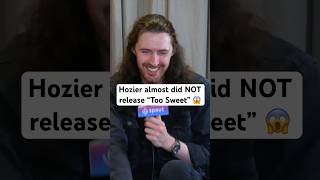 Hozier almost did NOT release quotToo Sweetquot 😱 [upl. by Hortense103]