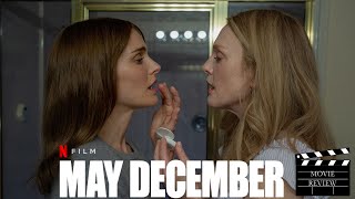 May December Movie Review  Julianne Moore  Natalie Portman  Charles Melton [upl. by Anisor]